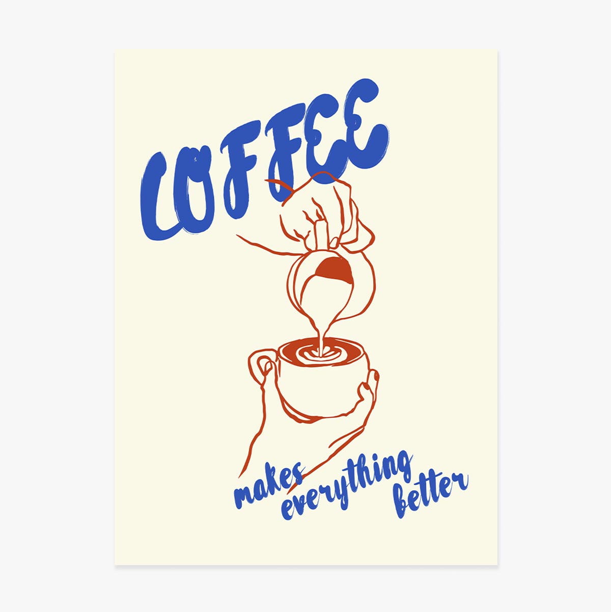 Affiche « Le café rend tout meilleur »