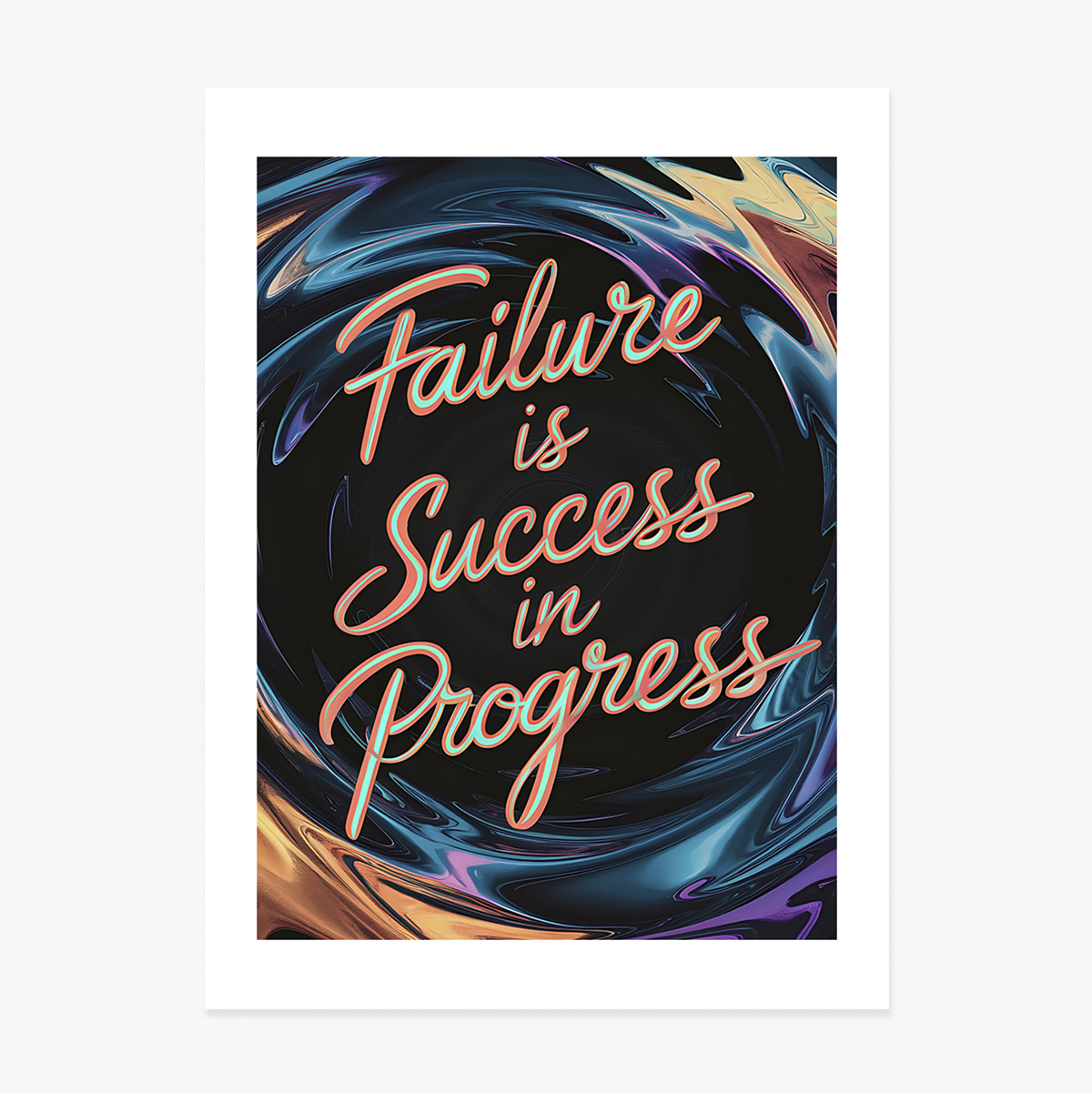 Poster: ‘Failure is success in progress’