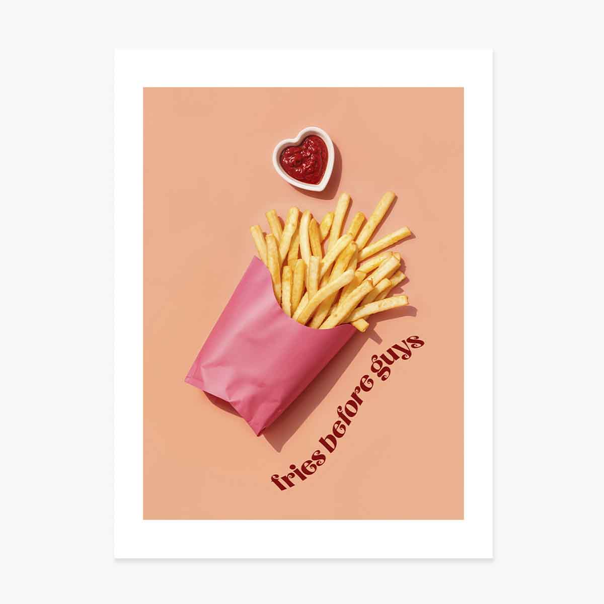 Affiche « Fries before guys »